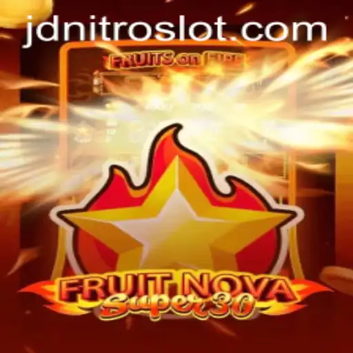 Discovering FruitrNovaSupe30: A Thrilling Adventure with JDNITRO